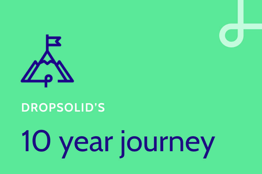 Dropsolid 10 year journey